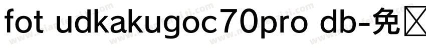 fot udkakugoc70pro db字体转换